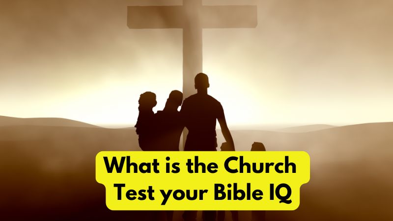 What is the Church – Quiz